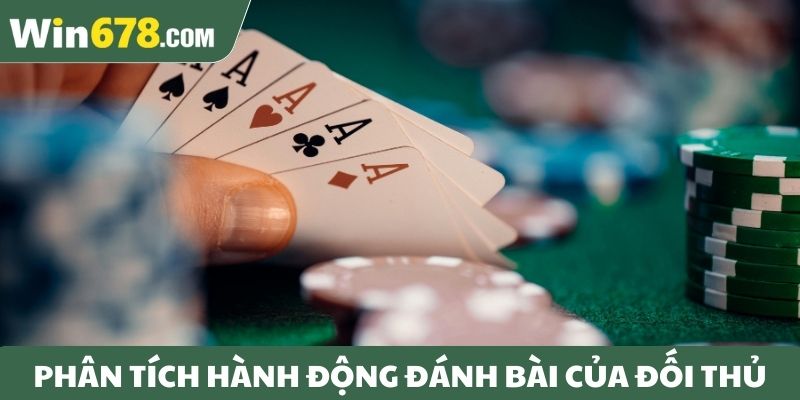 Phân tích hành động đánh bài của đối thủ